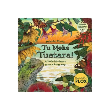 Tu Meke Tuatara - FLOX & Malcom Clarke | Hardback Book
