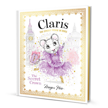 Claris The Secret Crown - The Chicest Mouse in Paris | Hardback Book